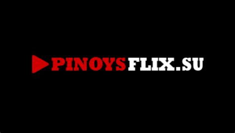 pinoyflix su.